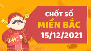 Miền Bắc 15/12/2024 – Dự đoán XSMB